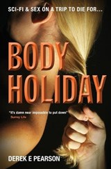 Body Holiday - Derek E. Pearson - 9780957672864
