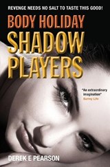 Body Holiday - Shadow Players - DEREK,  E. Pearson - 9780957672895