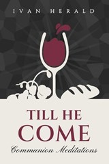 Till He Come - Ivan Herald - 9780958522670
