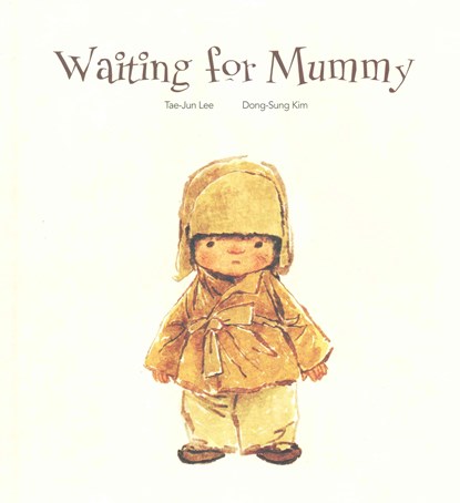 Waiting For Mummy, Tae-Jun Lee - Gebonden - 9780958557146