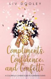 Compliments, Confidence, and Confetti