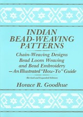Indian Bead-Weaving Patterns: Chain-Weaving Designs Bead Loom Weaving and Bead Embroidery - An Illustrated "How-To" Guide