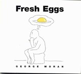 Fresh Eggs - MORAN,  George - 9780962740381