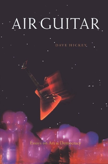 Air Guitar, Dave Hickey - Paperback - 9780963726452
