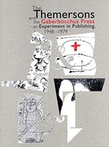 The Themersons and the Gaberbocchus Press – an Experiment in Publishing | Various authors, ed. Jan Kubasiewicz and Monica Strauss | 