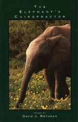 The Elephant's Chiropractor - David J Rothman - 9780965715904