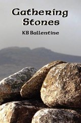Gathering Stones - BALLENTINE,  KB - 9780965895095