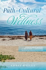 The Path to Cultural Wellness - Sonia Bailey - 9780966861303
