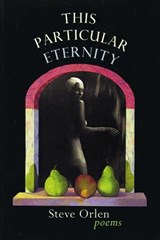 This Particular Eternity - ORLEN,  Steve - 9780967266848