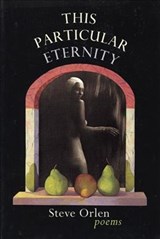 This Particular Eternity - Steve Orlen - 9780967266855