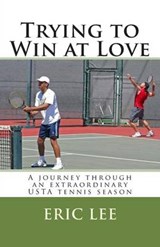 Trying to Win at Love - Eric Lee - 9780967447650