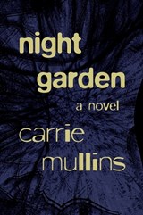 Night Garden - Carrie Mullins - 9780967542447