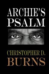 Archie's Psalm - Christopher D Burns - 9780970195241