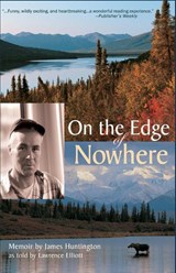 On the Edge of Nowhere - James Huntington ; Elliott Lawrence - 9780970849335