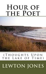 Hour of the Poet - Lewton Thomas Jones - 9780971160163
