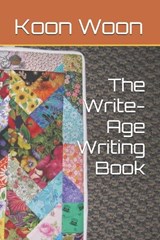 The Write-Age Writing Book - Koon K Woon - 9780971160170