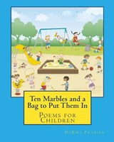 Ten Marbles and a Bag to Put Them In - Duewa Frazier - 9780971905245