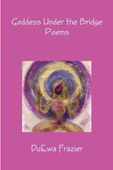 Goddess Under the Bridge - Duewa Frazier - 9780971905283