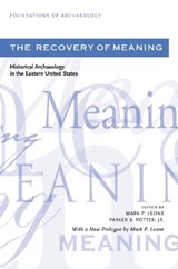 The Recovery of Meaning - Mark P. Leone ; Parker B. Potter - 9780971958739