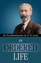An Ordered Life by G. H. Lang - F. F. Bruce - 9780971998360