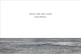 Your Time Has Come - Joshua Beckman - 9780972348751