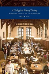 A Collegiate Way of Living - Mark B Ryan - 9780972366908