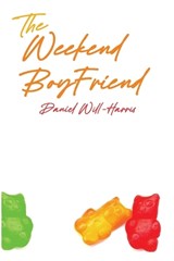 The Weekend Boyfriend - Daniel Will-Harris - 9780972376969