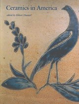 Ceramics in America 2005 - Robert Hunter - 9780972435352