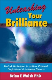Unleashing Your Brilliance: Tools & Techniques to Achieve Personal, Professional & Academic Success