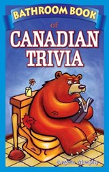 Bathroom Book of Canadian Trivia - Angela Murphy - 9780973911602