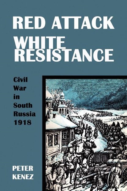 Red Attack, White Resistance, Peter Kenez - Paperback - 9780974493442