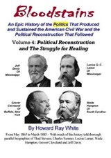 Bloodstains, An Epic History, Volume 4 - Howard Ray White - 9780974687544