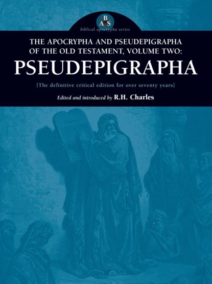 The Apocrypha and Pseudepigrapha of the Old Testament, Volume Two, Robert Henry Charles ; R H Charles - Paperback - 9780974762371