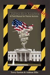 Refounding America - Terry Easton ; Ashton Ellis - 9780974969442