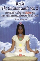 Reiki -- The Ultimate Guide, Volume 2 - Steve Murray - 9780975264836