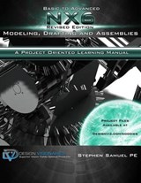 Basic To Advanced NX6 Modeling, Drafting and Assemblies - Anuranjini Pragada ; Benjamin Stevenson ; Eric Weeks - 9780975437780