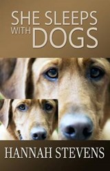 She Sleeps with Dogs - Hannah Stevens - 9780975930311