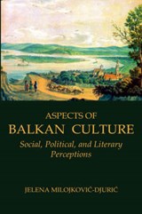 Aspects of Balkan Culture - MILOJKOVIC-DJURIC,  Jelena - 9780976704287