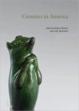 Ceramics in America 2009 - Luke Beckerdite ; Robert Hunter - 9780976734444