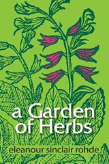 A Garden of Herbs - Eleanour Sinclair Rohde - 9780977165537