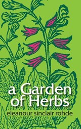 A Garden of Herbs - Eleanour Sinclair Rohde - 9780977165544