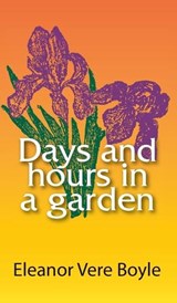 Days and Hours in a Garden - Eleanor Vere Boyle - 9780977165568