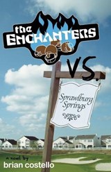 The Enchanters vs. Sprawlburg Springs - COSTELLO,  Brian - 9780977199204