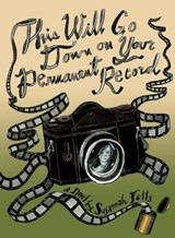 This Will Go Down on Your Permanent Record - FELTS,  Susannah - 9780977199242