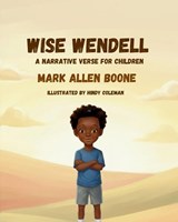 Wise Wendell - Mark Allen Boone - 9780977251551