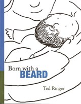 Born with a Beard - Ted Ringer - 9780977795062