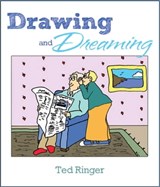 Drawing and Dreaming - Ted Ringer - 9780977795086