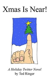 Xmas Is Near! - Ted Ringer - 9780977795093