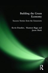 Building the Green Economy - Kevin Danaher ; Shannon Biggs ; Jason Mark - 9780977825363