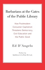 Barbarians at the Gates of the Public Library - D'ANGELO, Ed - 9780977861712